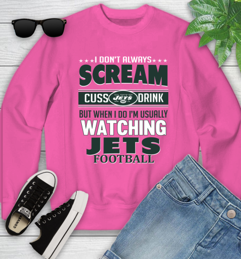 New York Jets NFL Football I Scream Cuss Drink When I'm Watching My Team Youth Sweatshirt 6