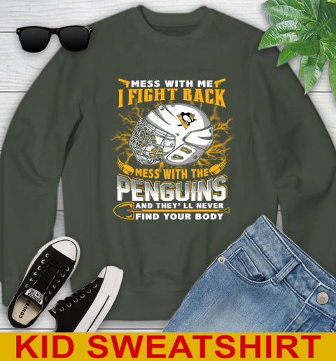 Pittsburgh Penguins Mess With Me I Fight Back Mess With My Team And They'll Never Find Your Body Shirt Youth Sweatshirt 8