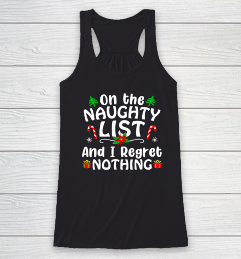 I'm On The Naughty List And I Regret Nothing Gift Racerback Tank