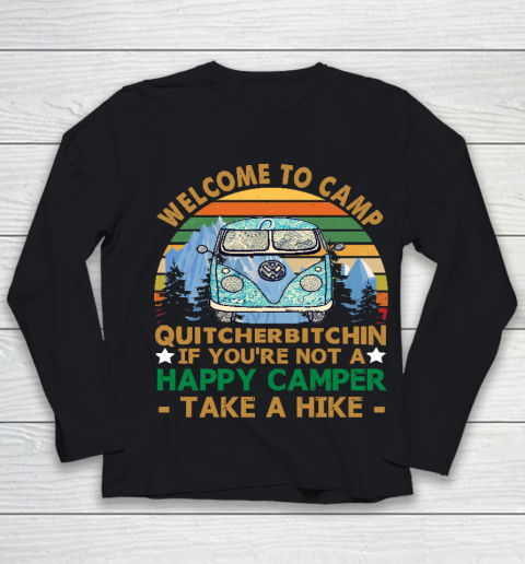 Funny Camping Shirt Welcome To Camp Quitcherbitchin If You're Not a Happy Camper Take a Hike Vintage Youth Long Sleeve