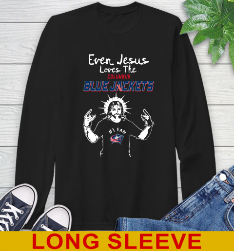 Columbus Blue Jackets NHL Hockey Even Jesus Loves The Jackets Shirt Long Sleeve T-Shirt