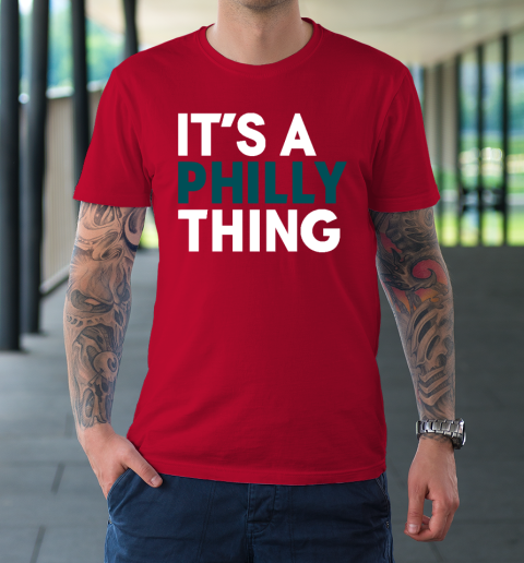 It's A Philly Thing T-Shirt 16