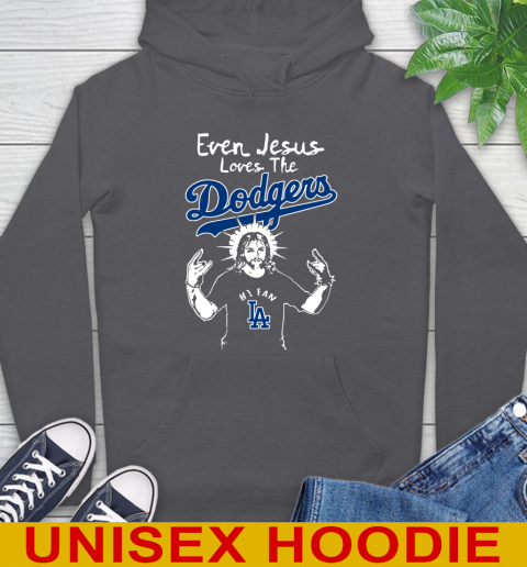 Los Angeles Dodgers MLB Baseball Even Jesus Loves The Dodgers Shirt Hoodie 7