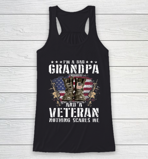 Grandpa Funny Gift Apparel  I'm A Dad Grandpa And A Veteran Nothing Scare Racerback Tank
