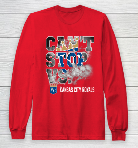 MLB Kansas City Royals Baseball Can't Stop Vs Kansas City Royals Long Sleeve T-Shirt 7