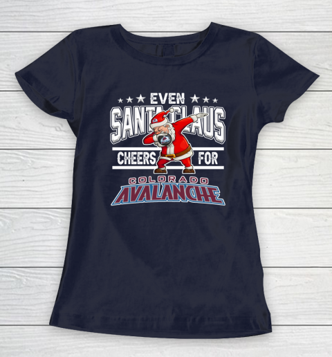 Colorado Avalanche Even Santa Claus Cheers For Christmas NHL Women's T-Shirt 2