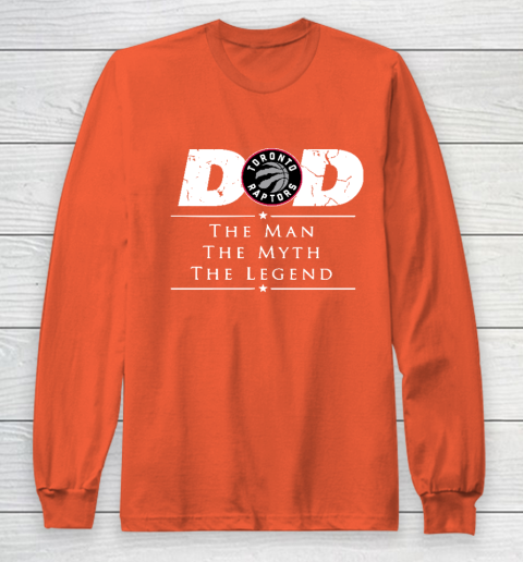 Toronto Raptors NBA Basketball Dad The Man The Myth The Legend Long Sleeve T-Shirt 3