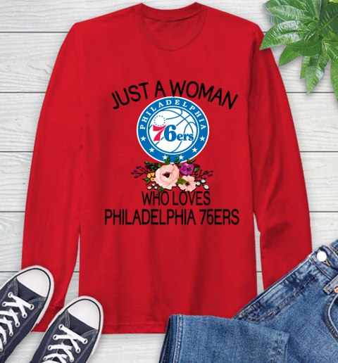 NBA Just A Woman Who Loves Philadelphia 76ers Basketball Sports Long Sleeve T-Shirt 9