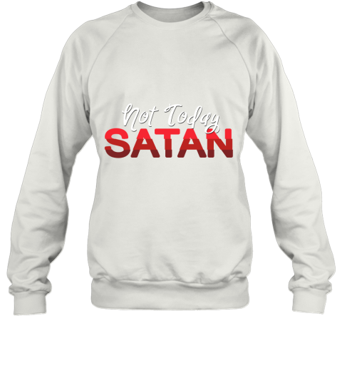 Not Today Satan Unisex Sponge Fleece Pullover Sweatshirt