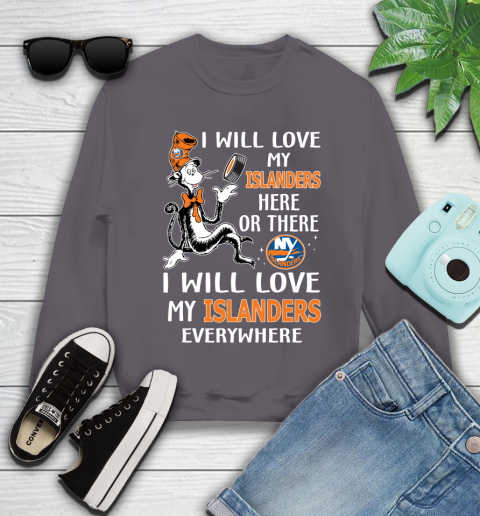NHL Hockey New York Islanders I Will Love My Islanders Everywhere Dr Seuss Shirt Youth Sweatshirt 4