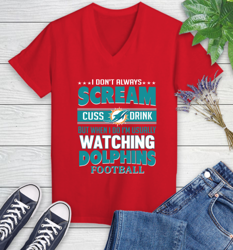 Miami Dolphins NFL Football I Scream Cuss Drink When I'm Watching My Team Women's V-Neck T-Shirt 11
