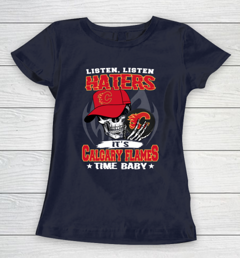 Listen Haters It is FLAMES Time Baby NHL Women's T-Shirt 2