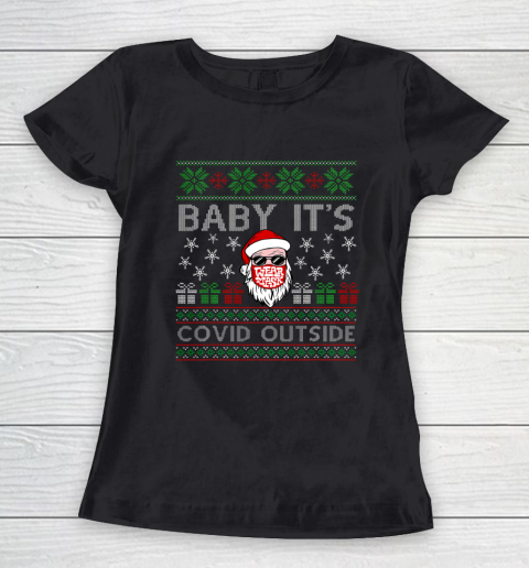 Baby It s C o v i d Outside Santa Ugly Christmas 2020 Women's T-Shirt