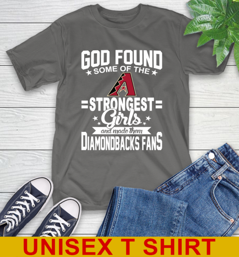 Arizona Diamondbacks MLB Baseball God Found Some Of The Strongest Girls Adoring Fans T-Shirt - Image 11
