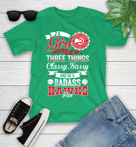 Atlanta Hawks NBA A Girl Should Be Three Things Classy Sassy And A Be Badass Fan Youth T-Shirt 8
