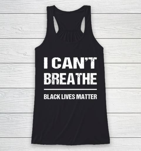 I CANT BREATHE Black Lives Matter Racerback Tank
