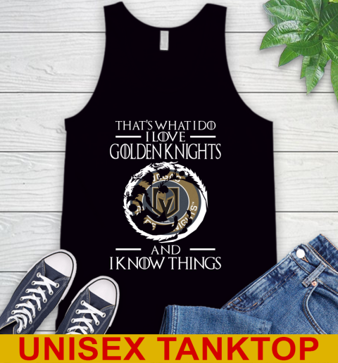 Vegas Golden Knights NHL Hockey That's What I Do I Love My Team And I Know Things Game Of Thrones 67
