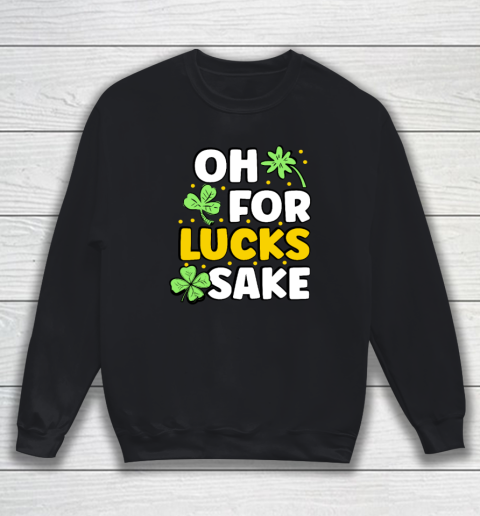 Retro St Patricks Day Clovers Oh for Lucks Sake Sweatshirt