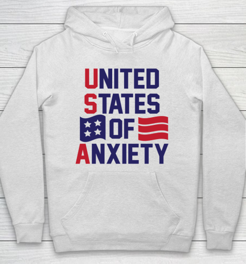 United States Of Anxiety Shirt Hoodie