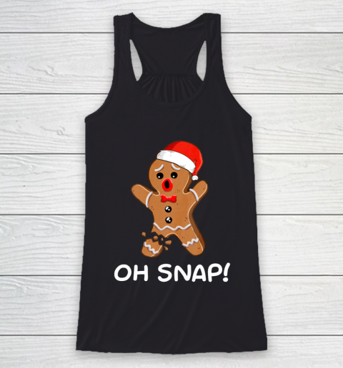 Oh Snap Gingerbread Man Christmas Shirt Gingerbread Racerback Tank