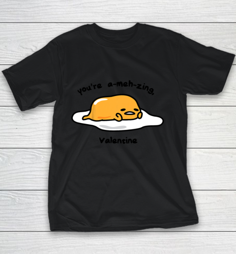 Gudetama the Lazy Egg A meh zing Valentine Youth T-Shirt