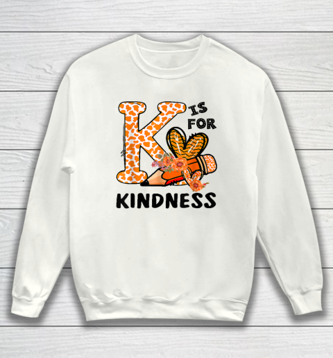 Kindness Unity Day Orange No Bullying Teachers Sweatshirt