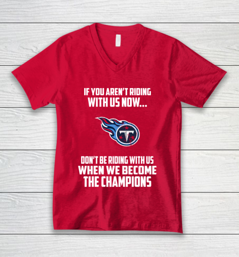 NFL Tennessee Titans Football We Become The Champions V-Neck T-Shirt 6