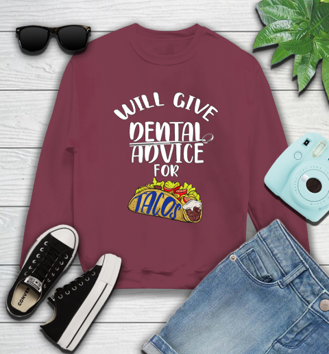 Nurse Shirt Will Give Dental Advice For Tacos Funny Dentist Gift T Shirt Sweatshirt 5