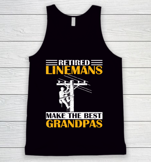 GrandFather gift shirt Vintage Retired Lineman Make The Best Grandpa Retirement Tee T Shirt Tank Top