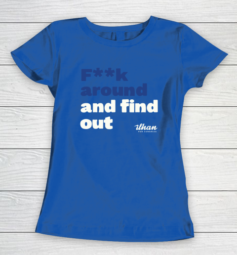 Ilhan Omar Shirt Fuck Around And Find Out Women's T-Shirt 6