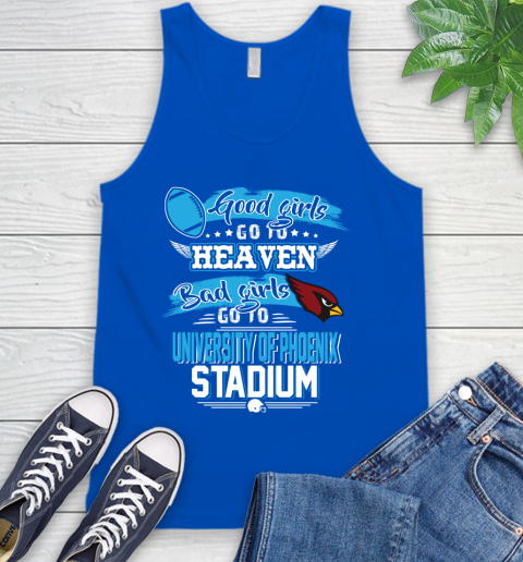 Arizona Cardinals NFL Bad Girls Go To University Of Phoenix Shirt Tank Top 4