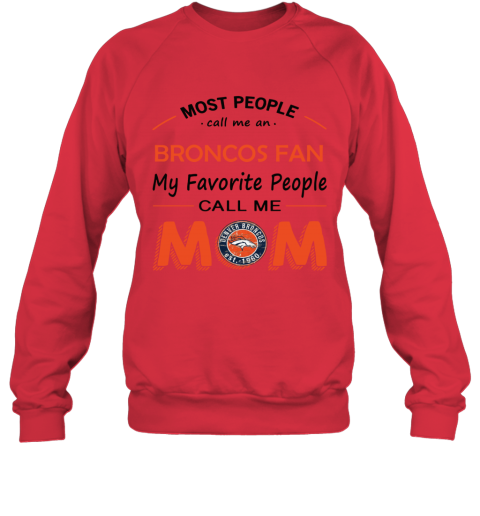 Most People Call Me Denver Broncos Fan Football Mom Youth Sweatshirt 