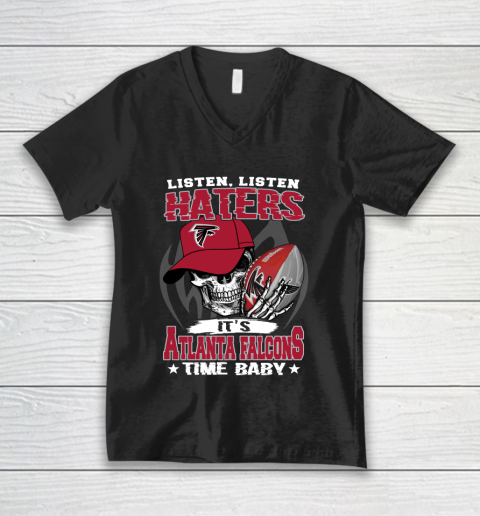 Listen Haters It is FALCONS Time Baby NFL V-Neck T-Shirt