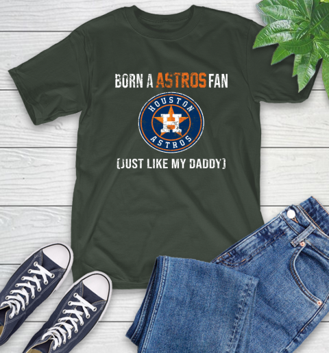 MLB Baseball Houston Astros Loyal Fan Just Like My Daddy Shirt T-Shirt 6