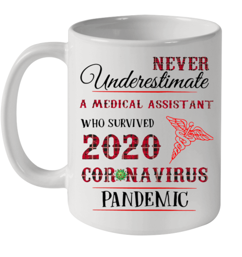 Never Underestimate A Medical Assistant Who Survived 2020 Coronavirus Pandemic Ceramic Mug 11oz