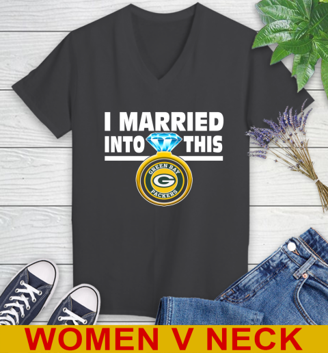 Green Bay Packers NFL Football I Married Into This My Team Sports Women's V-Neck T-Shirt 8