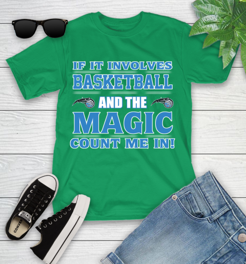NBA If It Involves Basketball And Orlando Magic Count Me In Sports Youth T-Shirt 6