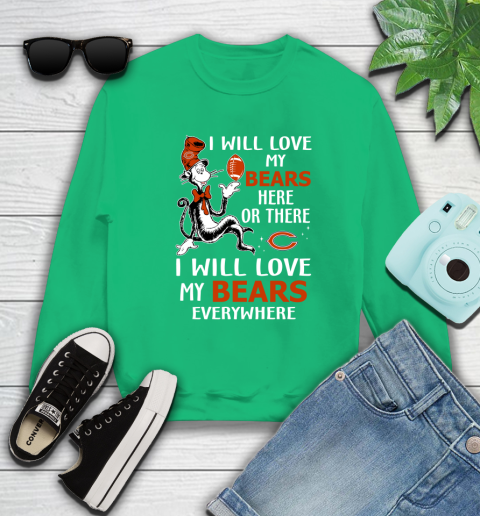NFL Football Chicago Bears I Will Love My Bears Everywhere Dr Seuss Shirt Sweatshirt 7