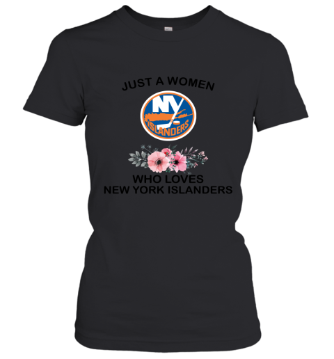 NHL Just A Woman Who Loves New York Islanders Hockey Sports Women's T-Shirt