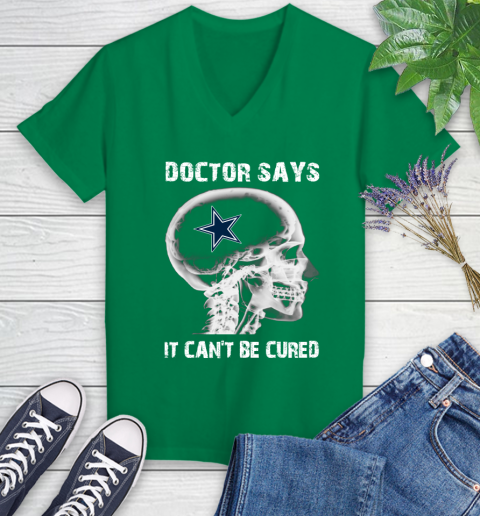 NFL Dallas Cowboys Football Skull It Can't Be Cured Shirt Women's V-Neck T-Shirt 4