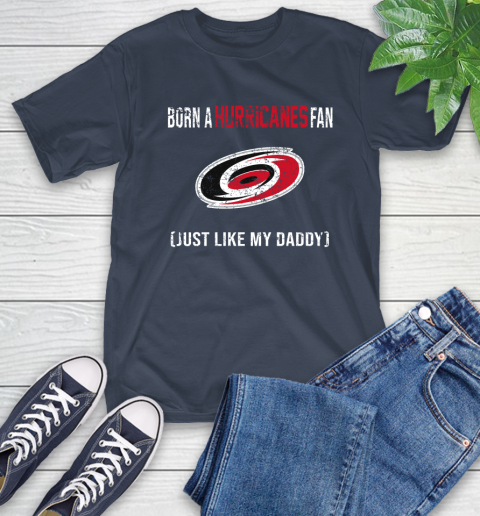 NHL Carolina Hurricanes Hockey Loyal Fan Just Like My Daddy Shirt T-Shirt 3