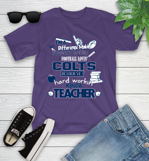 Indianapolis Colts NFL I'm A Difference Making Student Caring Football Loving Kinda Teacher Youth T-Shirt 3