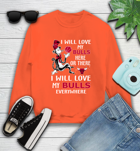 NBA Basketball Chicago Bulls I Will Love My Bulls Everywhere Dr Seuss Shirt Sweatshirt 3