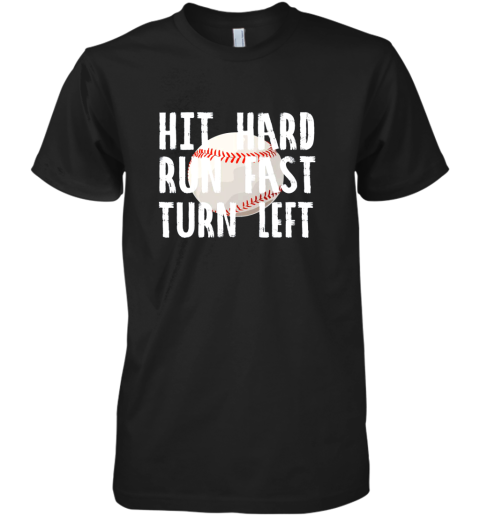 Vintage Hit Hard Run Fast Turn Left Baseball Funny Sport Premium Men's T-Shirt