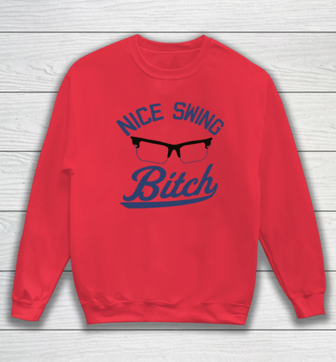 Nice Swing Bitch Sweatshirt 6