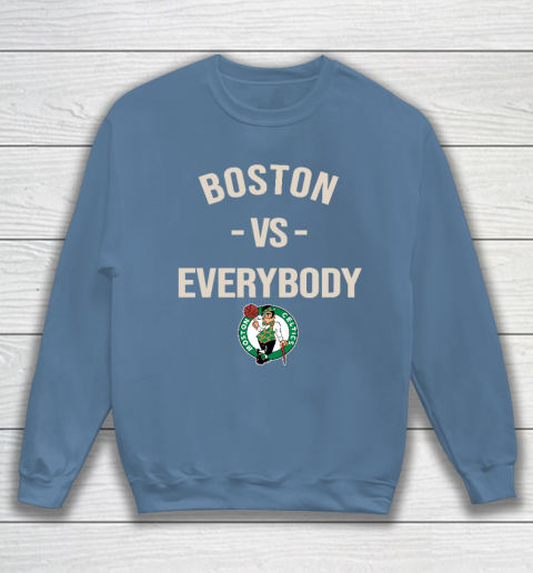 Boston Celtics Vs Everybody Sweatshirt 6