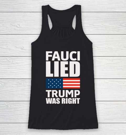Fauci Lied, Trump Was Right Racerback Tank