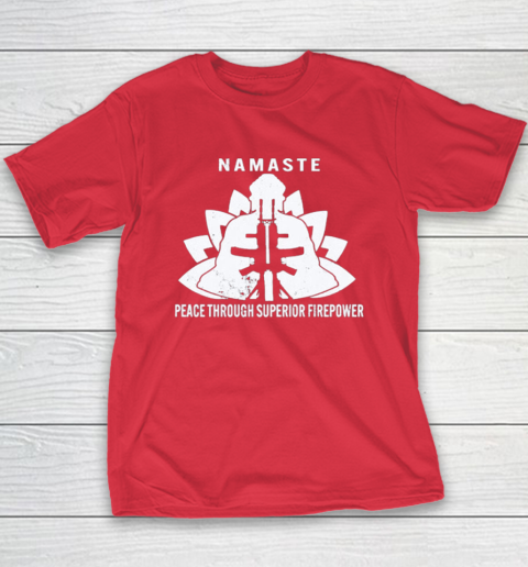 Namaste Peace Through Superior Firepower Youth T-Shirt 7