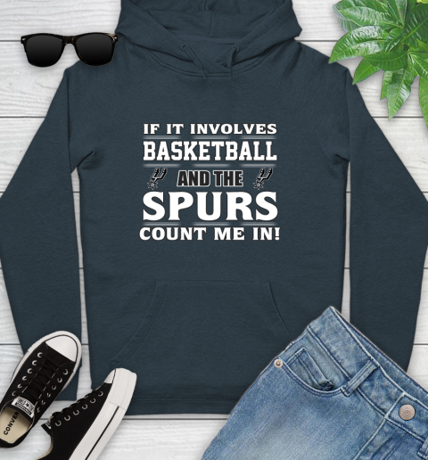 NBA If It Involves Basketball And San Antonio Spurs Count Me In Sports Youth Hoodie 8