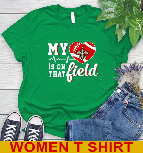 NFL My Heart Is On That Field Football Sports New Orleans Saints Women's T-Shirt 7